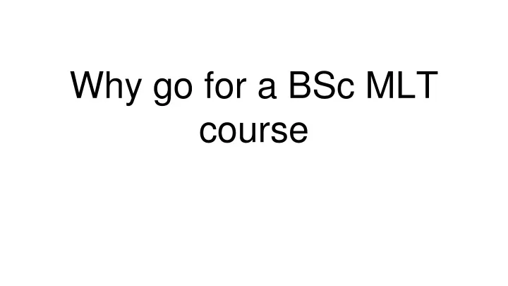 why go for a bsc mlt course