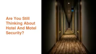 Are You Still Thinking About Hotel And Motel Security