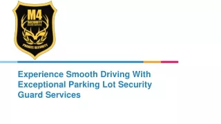 Experience Smooth Driving With Exceptional Parking Lot Security Guard Services