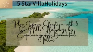 Plan Your Vacation with 5 Star villas Holiday