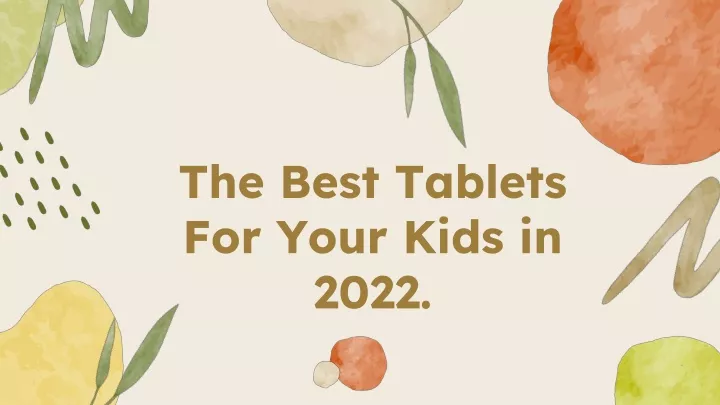 the best tablets for your kids in 2022