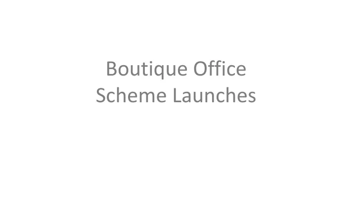 boutique office scheme launches