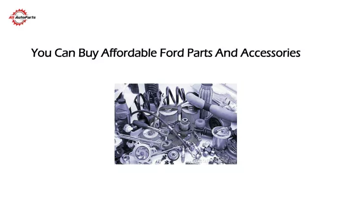 you can buy affordable ford parts and accessories