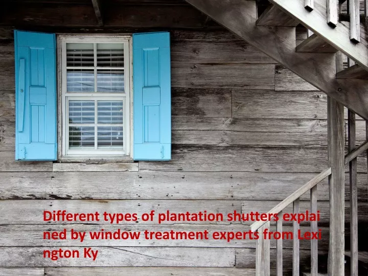 different types of plantation shutters explained