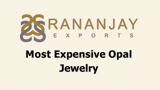 Most Expensive Opal Jewelry
