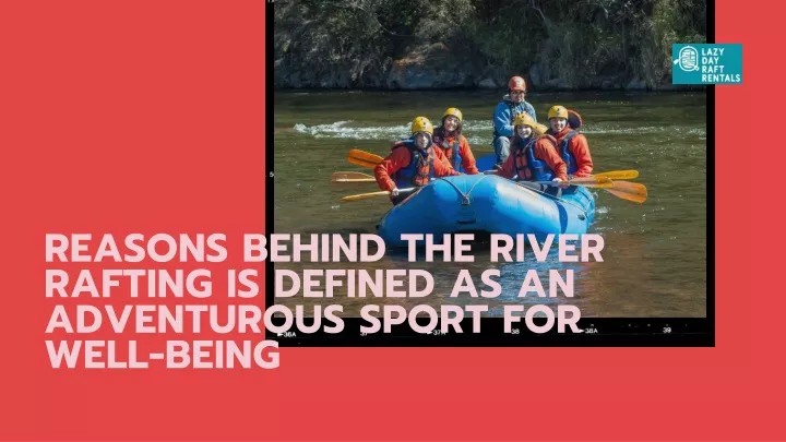 reasons behind the river rafting is defined