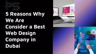 5 Reasons Why We Are Consider a Best Web Design Company in Dubai