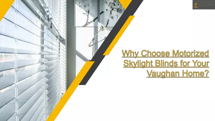 why choose motorized skylight blinds for your