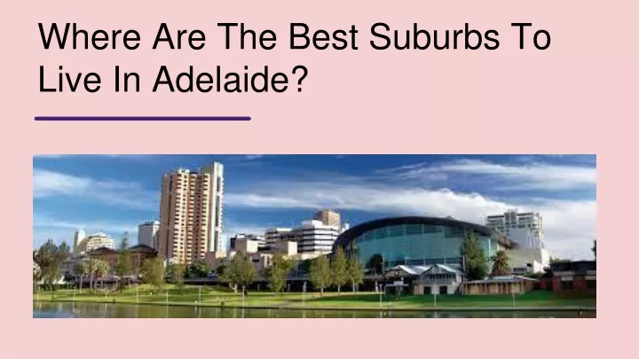where are the best suburbs to live in adelaide