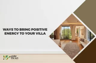 Ways to Bring Positive Energy to Your Villa | Positive Vibes Home Decor | UTS