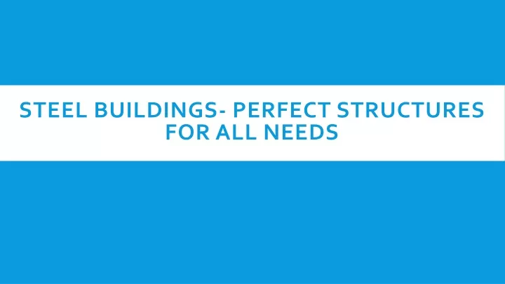 steel buildings perfect structures for all needs