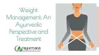 Weight Management- An Ayurvedic Perspective and Treatment