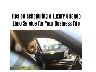 Luxury Orlando Limo Service for Your Business Trip