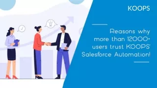 Reasons why more than 12000  users trust KOOPS’ Salesforce Automation!