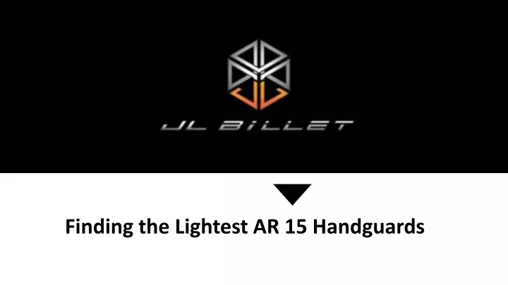 finding the lightest ar 15 handguards