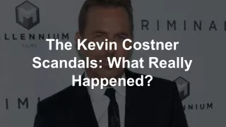 The Kevin Costner Scandals: What Really Happened?