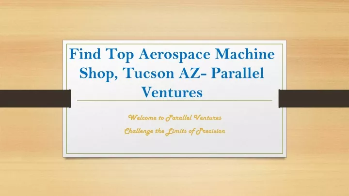 find top aerospace machine shop tucson az parallel ventures