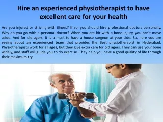 Hire an experienced physiotherapist to have excellent care for your health