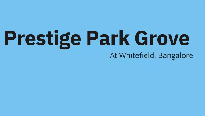 prestige park grove