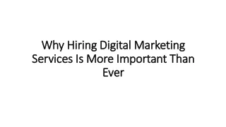 Why Hiring Digital Marketing Services Is More Important Than Ever