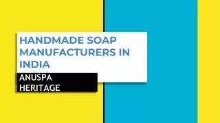 Handmade Soap Manufacturers in India | Anuspa Heritage