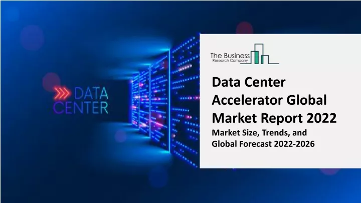 data center accelerator global market report 2022