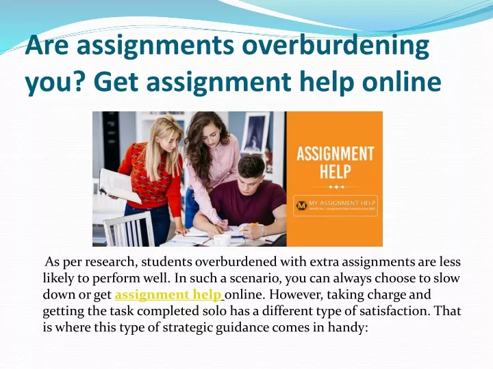 are assignments overburdening you get assignment help online