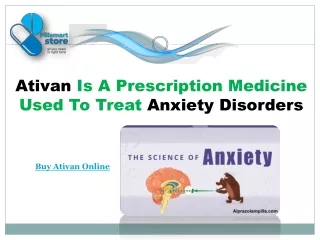 Ativan Is A Prescription Medicine Used To Treat Anxiety Disorders