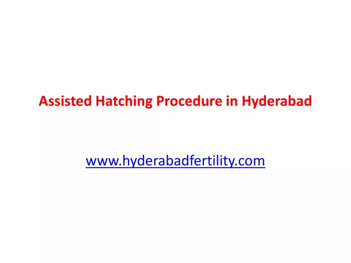 assisted hatching procedure in hyderabad
