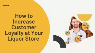 How to Increase Customer Loyalty at Your Liquor Store