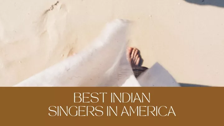 best indian singers in america