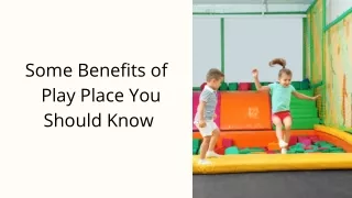 Benefits of the play area you should know