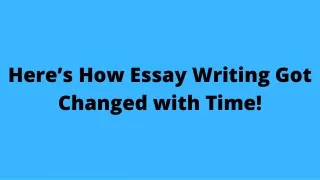 here s how essay writing got changed with time