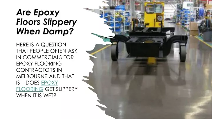 are epoxy floors slippery when damp