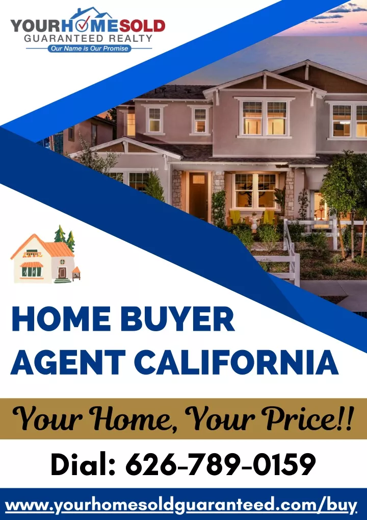 home buyer agent california your home your price