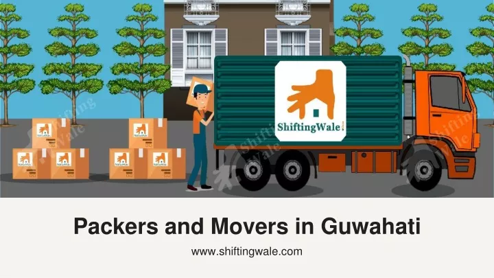 packers and movers in guwahati www shiftingwale com