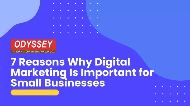 7 reasons why digital marketing is important
