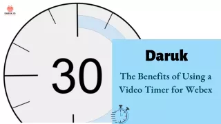 The Benefits of Using a Video Timer for Webex - Daruk