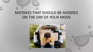 Mistakes That Should Be Avoided On The Day Of Your Move