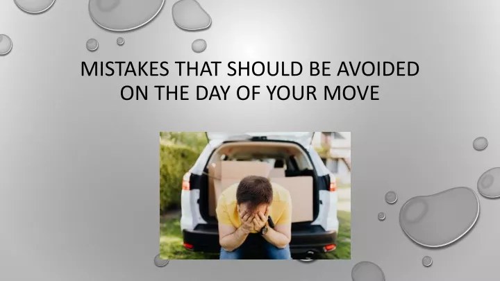 mistakes that should be avoided on the day of your move