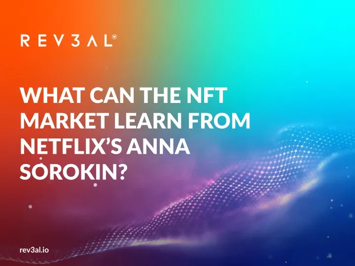 what can the nft market learn from netflix s anna