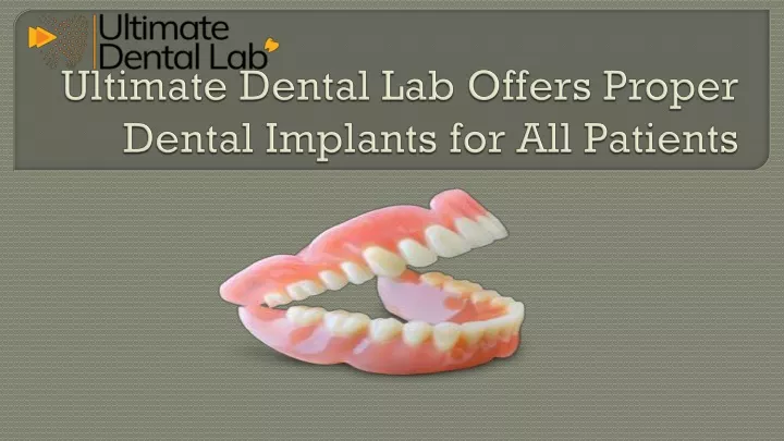 ultimate dental lab offers proper dental implants for all patients