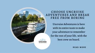 Choose UnCruise Adventures and break free from boring
