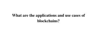 what are the applications and use cases of blockchains