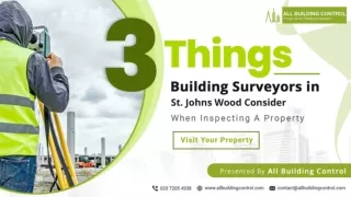 3 Things Building Surveyors in St. Johns Wood Consider When Inspecting A Property