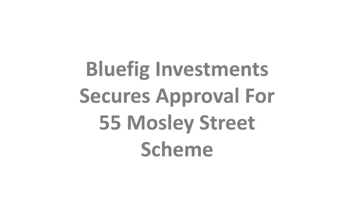 bluefig investments secures approval