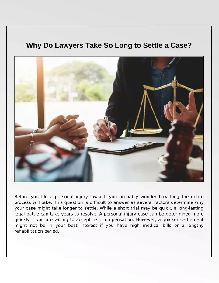 why do lawyers take so long to settle a case