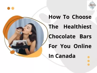 How To Choose The Healthiest Chocolate Bars For You Online In Canada