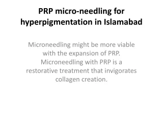 PRP micro-needling for hyperpigmentation in Islamabad