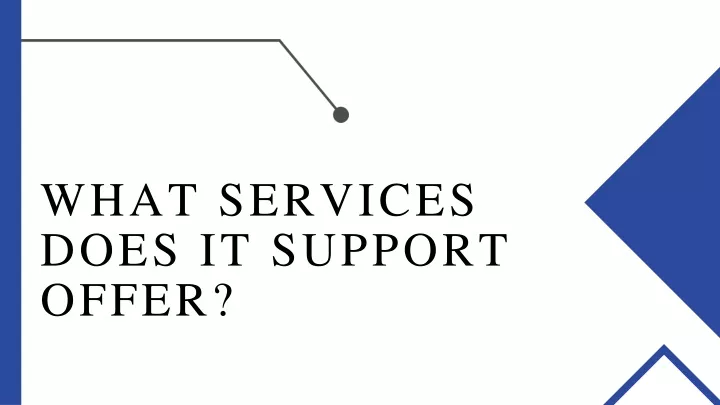 what services does it support offer